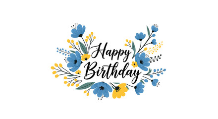 Beautiful 'Happy Birthday' greeting card design featuring elegant calligraphy surrounded by a colorful wreath of blue and yellow flowers.