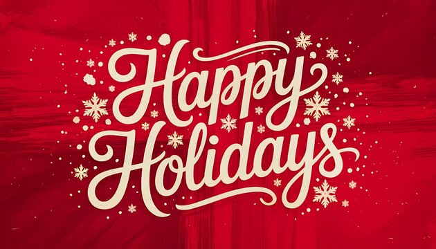 Elegant hand lettered happy holidays message with sparkling snowflakes and festive red background for christmas and winter celebrations