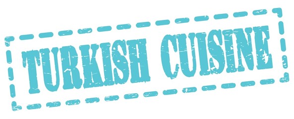 TURKISH CUISINE text written on blue stamp sign.