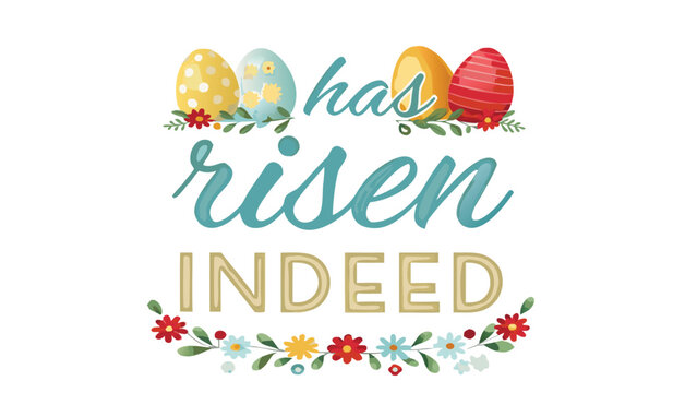 He has risen indeed easter greeting with decorated eggs and floral wreath