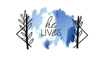 He lives christian easter message with blue watercolor splatter and minimalist branch graphics