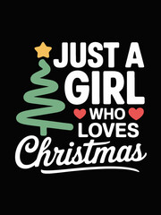The image features a playful graphic with the phrase 'Just a Girl Who Loves Christmas'. A stylized green Christmas tree and red hearts complement the text.