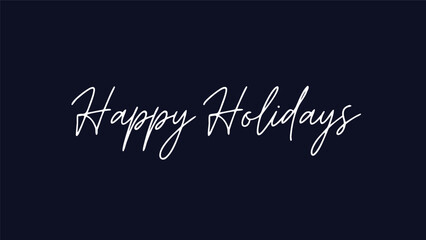 Wishing You Happy Holidays A Festive Season Greeting in Elegant Script Font on a Dark Blue Backdrop