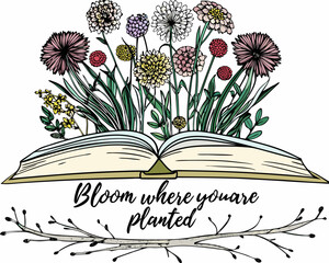 Open book with blooming flowers growing from pages and inspirational quote