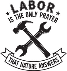 Labor Is The Only Prayer Nature Answers Text With Tools work