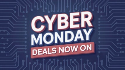 A vibrant graphic announcing 'CYBER MONDAY DEALS NOW ON' in bold 3D text, set against a dark blue digital circuit board background.