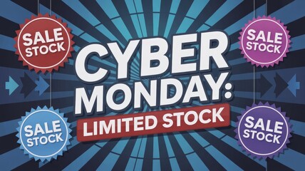 A vibrant Cyber Monday sale banner with 'Limited Stock' highlighted, surrounded by colorful 'Sale Stock' badges on a blue radial background.