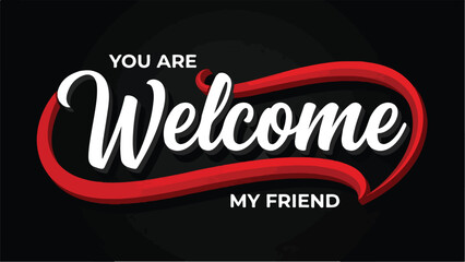 Welcome My Friend Text Design with Red Ribbon.