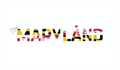 I love Maryland, Typographic design of I love Maryland on a white background, Flag typography of Maryland with heart, Vector design of state of USA, I love USA © Malik_Atelier