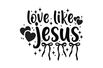 Love Like Jesus Shirt Cute Christian Hearts and Bows Faith T‑Shirt