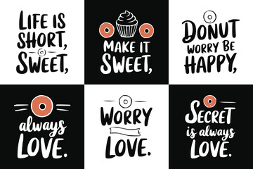 Hand drawn donut and cupcake quote set with sweet inspirational lettering in black and white