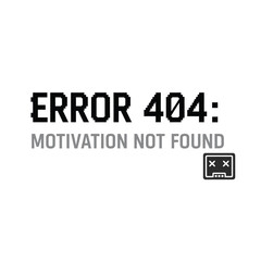 Error 404 motivation not found a conceptual message with pixelated text and a dead battery icon isolated on white typography t shirt design