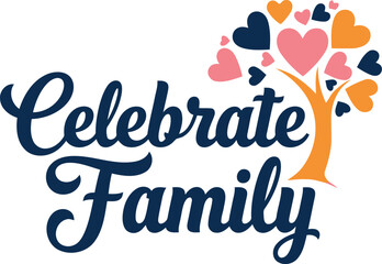 Fototapeta premium Celebrate family text with a colorful tree made of hearts and leaves symbolizing love and connection