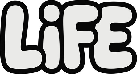 Life word in playful bubble style text illustration concept