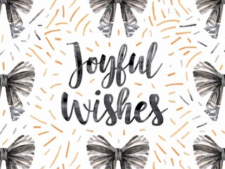Hand-lettered bow design: Gestural watercolor bows in oversized striped patterns, playful script 'Joyful Wishes,' decorative scribble fills, lighthearted and tactile