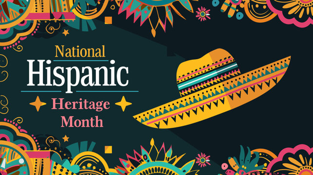 text "National Hispanic Heritage Month " in bold, on top of an illustrated sombrero and vibrant Mexican patterns background. Navy blue, yellow, orange, red, green, turquoise, purple. Colors that repre