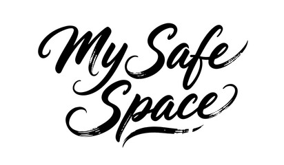 “My Safe Space” black handwritten lettering for comfort and self-care themes