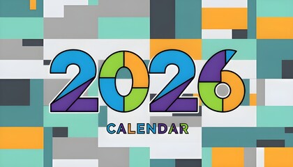 Vibrant, colorful graphic illustration of the year 2026 and the word "CALENDAR" set against a geometric, abstract background of teal, green, orange, and gray color blocks, representing a new year plan