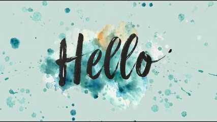 Hello animated video with a suitable watercolor design featuring the word 'Hello' in black cursive script on a light blue background with blue and orange paint splatters.