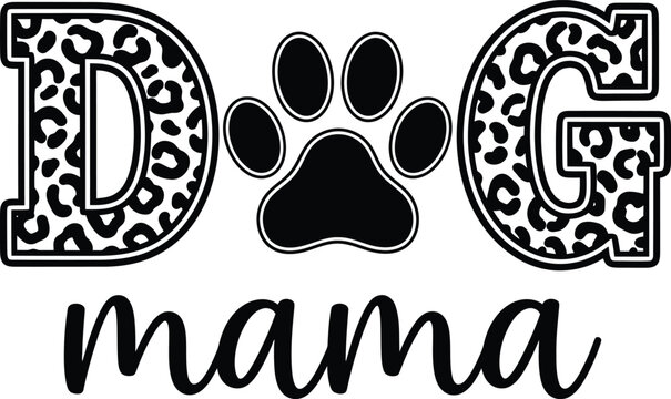 Dog Mama Vector Art with Paw Print Leopard Spots Design for Pet Lovers Animal Care Rescue Shelter Veterinary, Print on Demand SVG Cut File