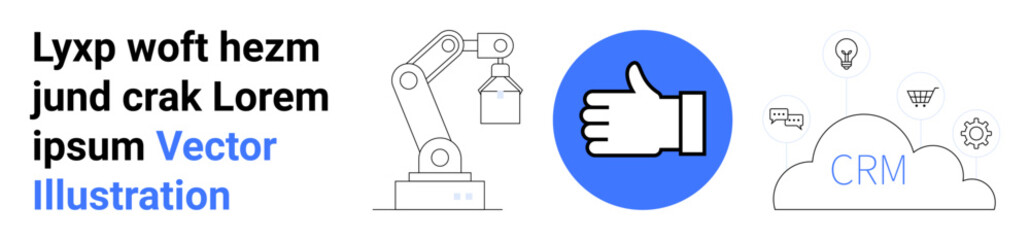 Business development, automation, cloud computing, customer management, decision-making, innovation. Robotic arm, thumbs-up icon cloud with CRM text and icons. Automation and cloud computing concept