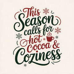 Fototapeta premium This is the season calls for hot cocoa and coziness