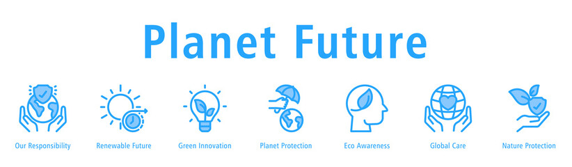 Planet Future web banner icon vector illustration with icons of Our Responsibility, Renewable Future, Green Innovation, Planet Protection, Eco Awareness, Global Care, and Nature Protection.