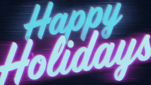 Flickering neon Happy Holidays text glowing, pulsing, scaling on navy card with scanlines