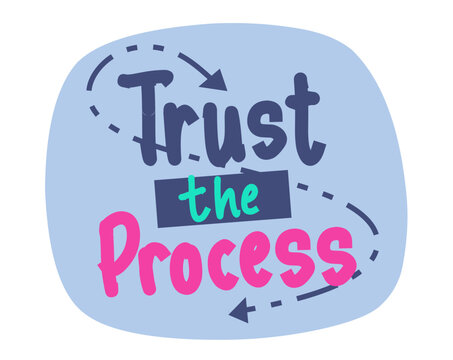 A colorful and playful hand-drawn illustration featuring the motivational message “Trust the Process,” designed to inspire encouragement, boost productivity, support personal growth