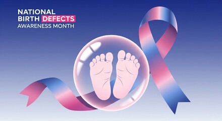 “National Birth Defects Awareness Month” text with awareness ribbon and baby feet in a bubble, symbolizing infant health, prevention, support and public education