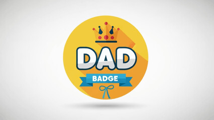 Dad Badge Design with Crown, Ribbon, and Text Element in Flat Style