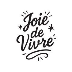 Joie de Vivre French Lettering. Inspirational hand-lettered quote with stars and decorative elements