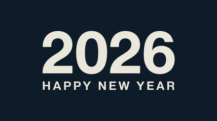 Minimalist 2026 Happy New Year typography design with bold cream numbers on dark background, ideal for elegant holiday greetings, posters and celebration graphics