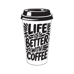 Black and white coffee cup with the inscription life is better with coffee on a white background