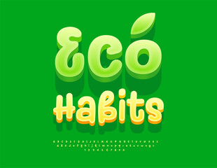 Naklejka premium Vector Creative concept Eco Habits. Artistic Green Font. Artistic 3D Alphabet Letters and Numbers set.