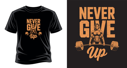 Never give up T-shirt design
