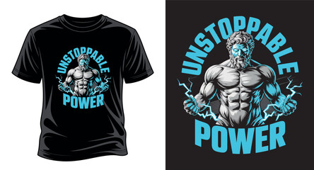 Unstoppable power T-shirt design