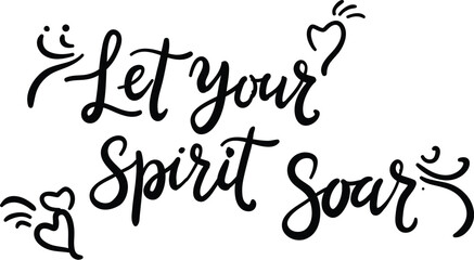 Vector art of inspirational hand drawn calligraphy quote let your spirit soar 