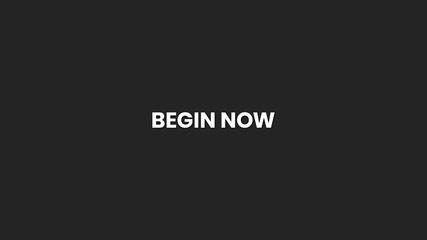 Begin Now Minimal Text Animation 4K – Motivational Start Prompt for Business Promotion