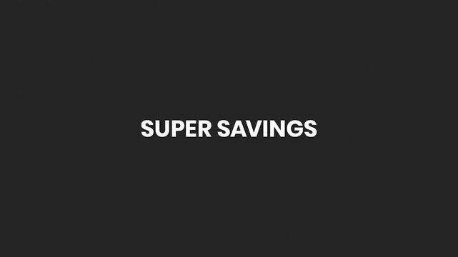 Super Savings Minimal Text Animation 4K &ndash; High Value Offer Announcement for E Commerce Use