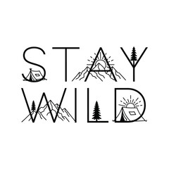 Fototapeta premium Stay wild text design featuring mountains trees camping tent and sunrise in a minimalist outline style