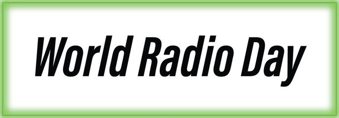 Green glowing rectangular in text world radio day on a white background
