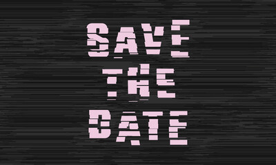 Glitch Effect Save The Date Design