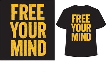 Free Your Mind T-shirt Design graphic text