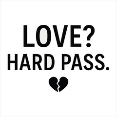 Fototapeta premium Love Hard Pass Typography – Anti Valentine Broken Heart Minimal Design