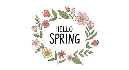 Beautiful Hello Spring greeting inside a delicate, hand-drawn floral wreath with pastel pink and yellow flowers and green leaves on a white background.