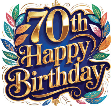 70th Happy Birthday Vector with Ornate Gold Typography, Dark Blue Background, and Colorful Leaves for Elegant Milestone Celebration Design.