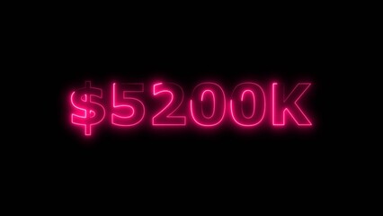 Magenta red color neon bright $5200K number for finance and success themed animation. Perfect for financial 4k illustration. Digital or currency Maney themes. Black background 4k illustration.