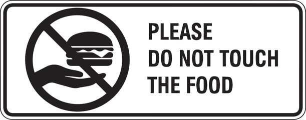 No-Touch Food Notice: A concise notice with a bold message and icon, advising the public to refrain from touching food items.