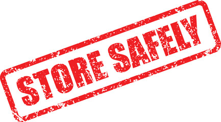 Distressed red Store Safely message stamp with transparent background conveys crucial advice